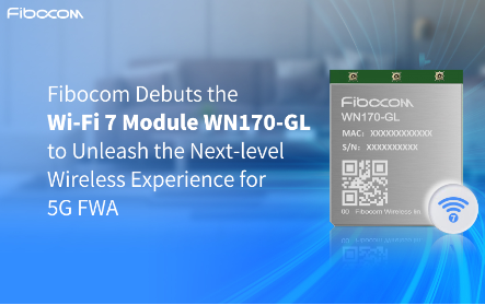 Fibocom Debuts the Wi-Fi 7 Module WN170-GL at Broadband World Forum 2023