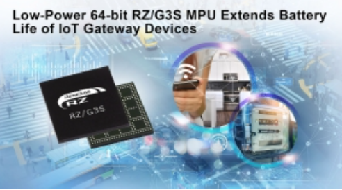 Renesas Launches RZ/G3S 64-bit Microprocessor with Enhanced Peripherals for IoT Edge and Gateway Devices