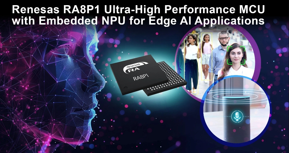 Renesas Sets New MCU Performance Bar with 1-GHz RA8P1 Devices with AI Acceleration